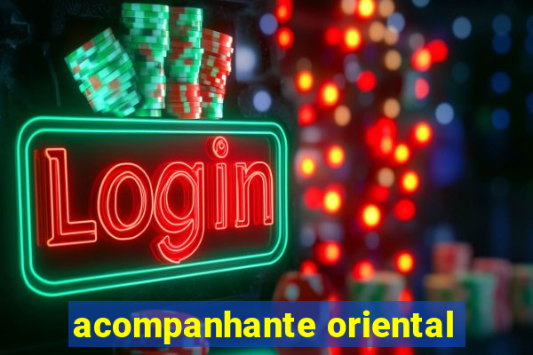 acompanhante oriental